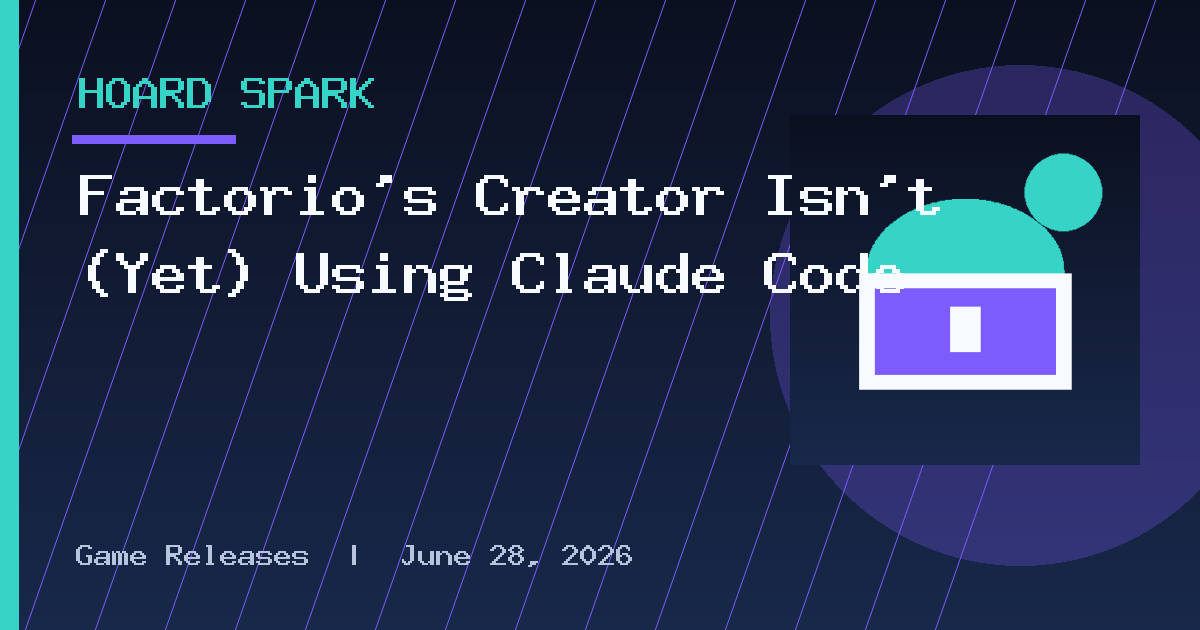 Factorio's Creator Isn't (Yet) Using Claude Code