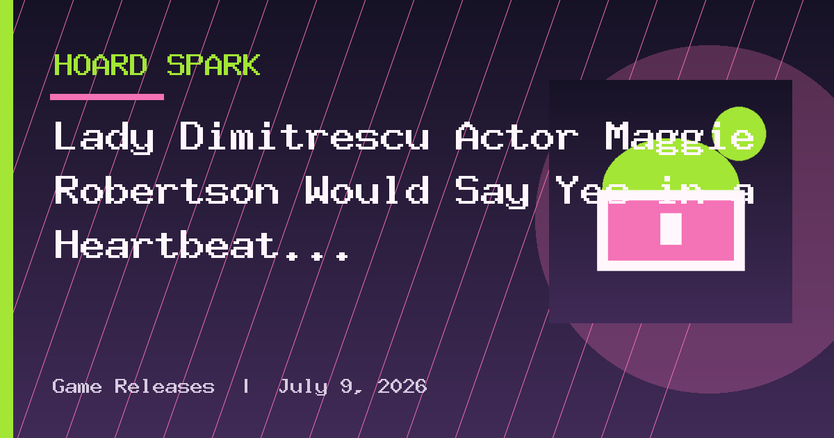 Lady Dimitrescu Actor Maggie Robertson Would Say Yes in a Heartbeat if Capcom