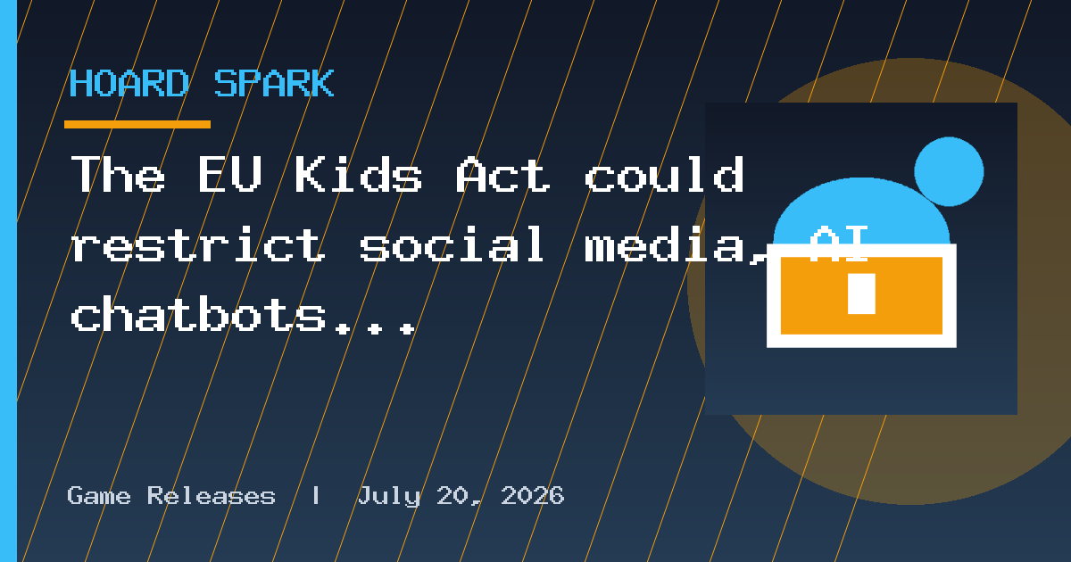 The EU Kids Act could restrict social media, AI chatbots and games for young