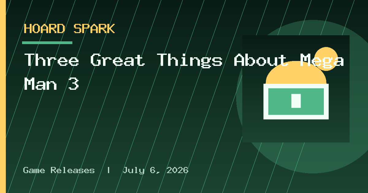 Three Great Things About Mega Man 3